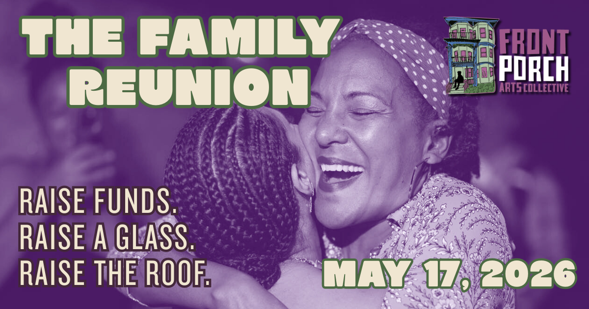 Campaign cover image for Family Reunion with Front Porch Arts Collective  2026