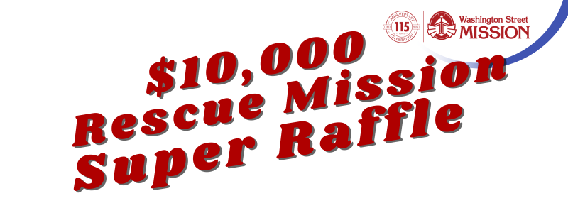 2025 Washington Street Mission Super Raffle | Washington Street Mission