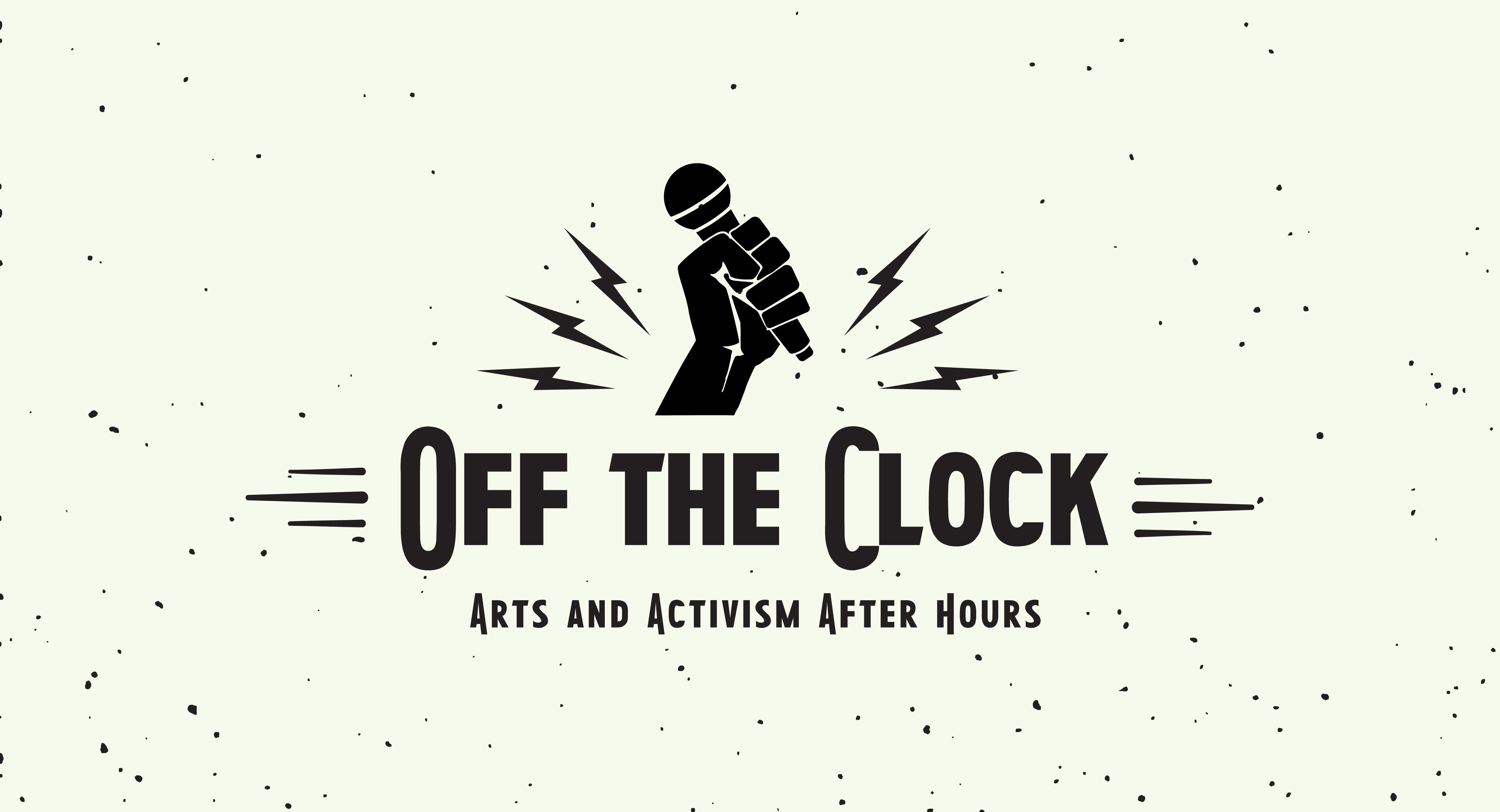 Campaign cover image for Off the Clock 2026: An Evening of Arts & Activism
