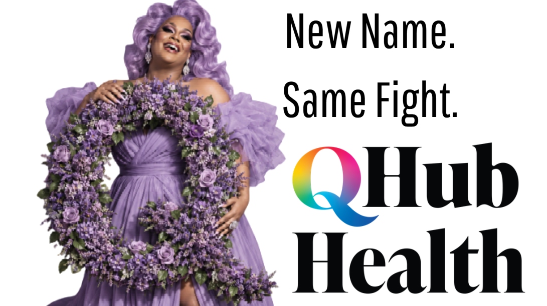 Campaign cover image for QHub Health: Stronger Together - New Name. Same Fight.