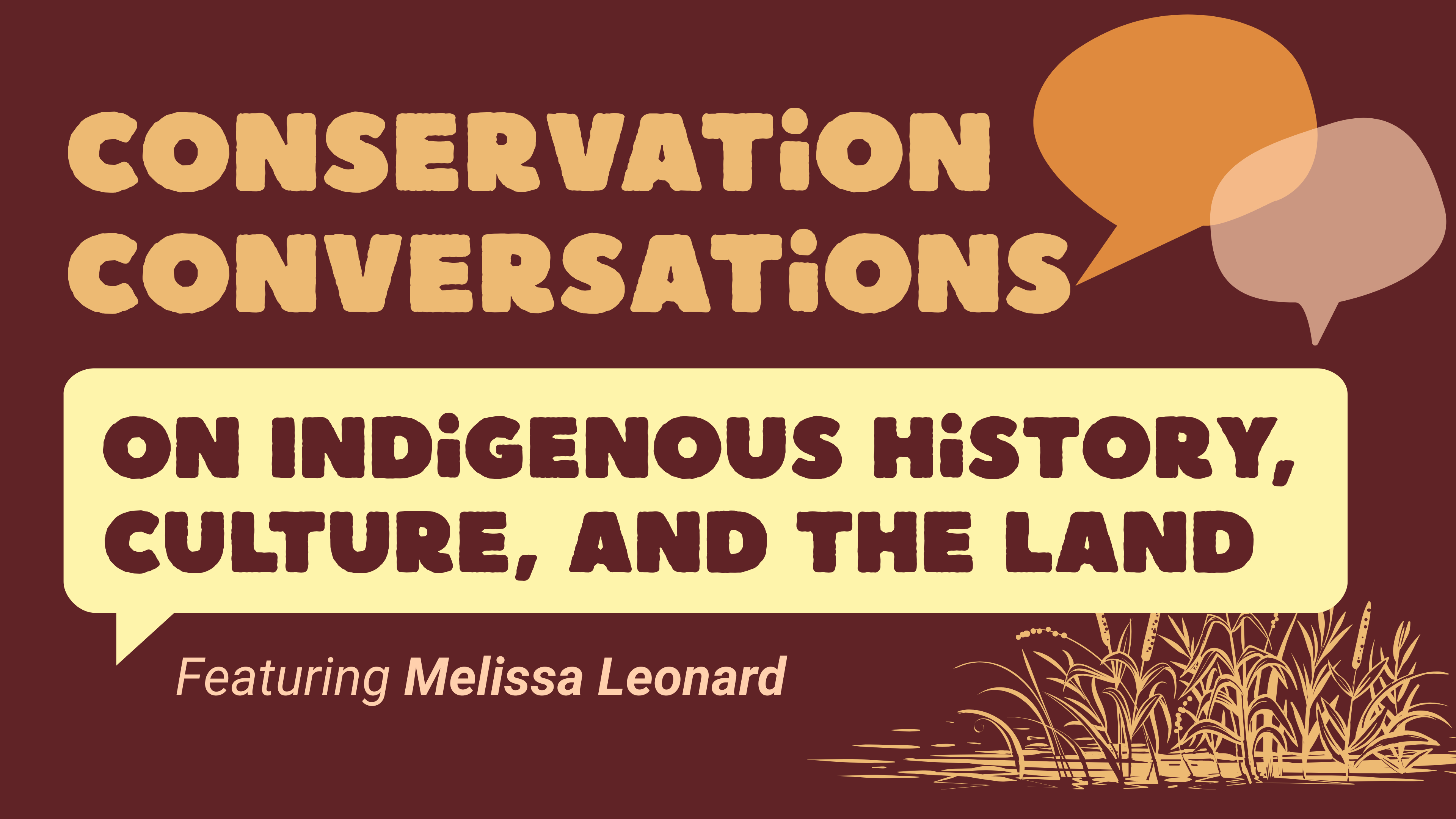 Campaign cover image for Conservation Conversations - On Indigenous History and Culture in relation to the Land