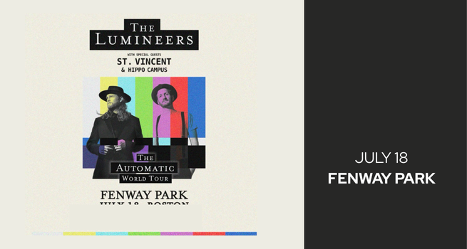 Campaign cover image for Lumineers - with St. Vincent and Hippo Campus @Fenway Park FTBNL VIP Party - Tickets, Food & Drinks