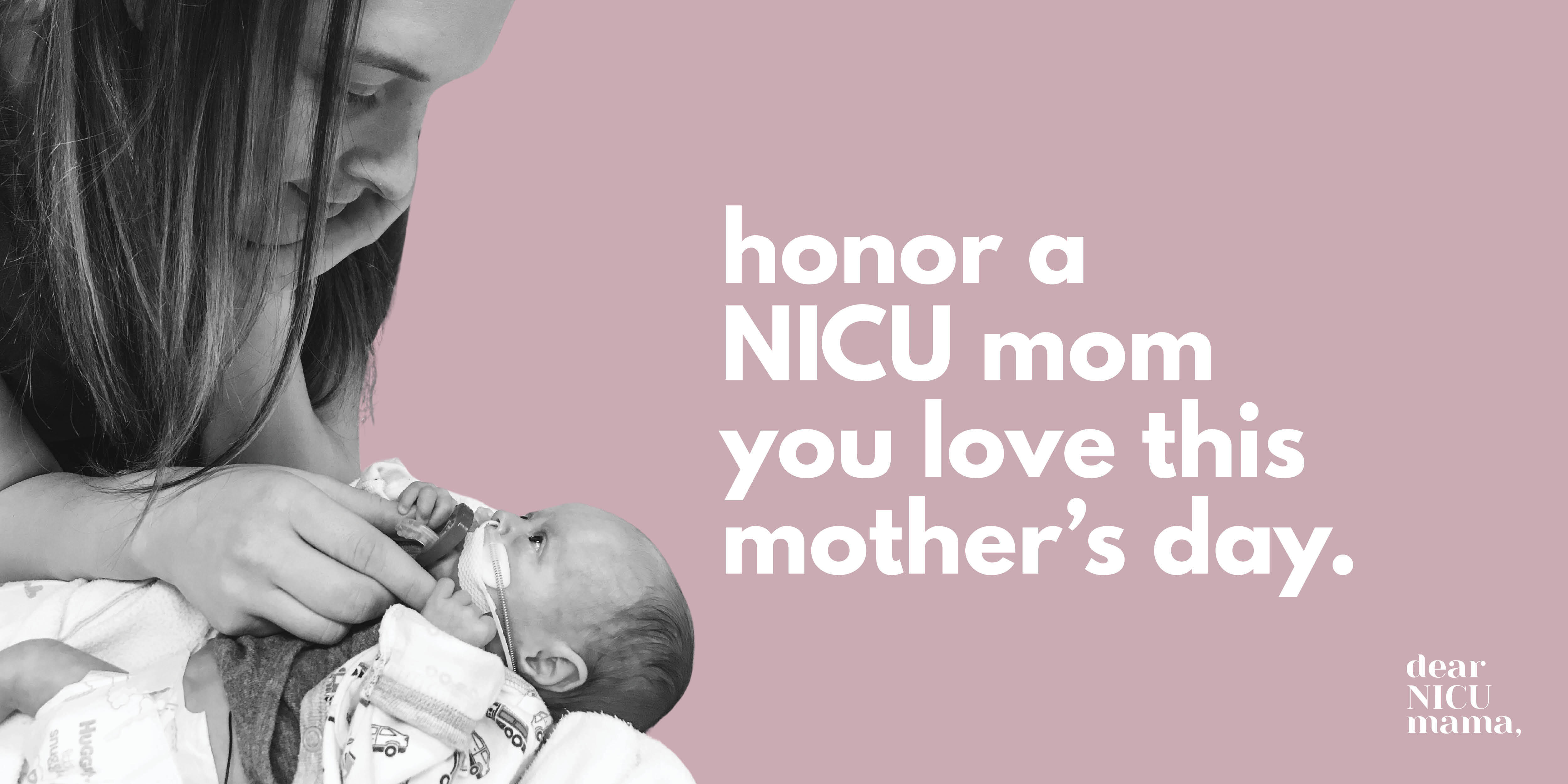 Honor a NICU Mom You Love This Mother's Day | Dear NICU Mama