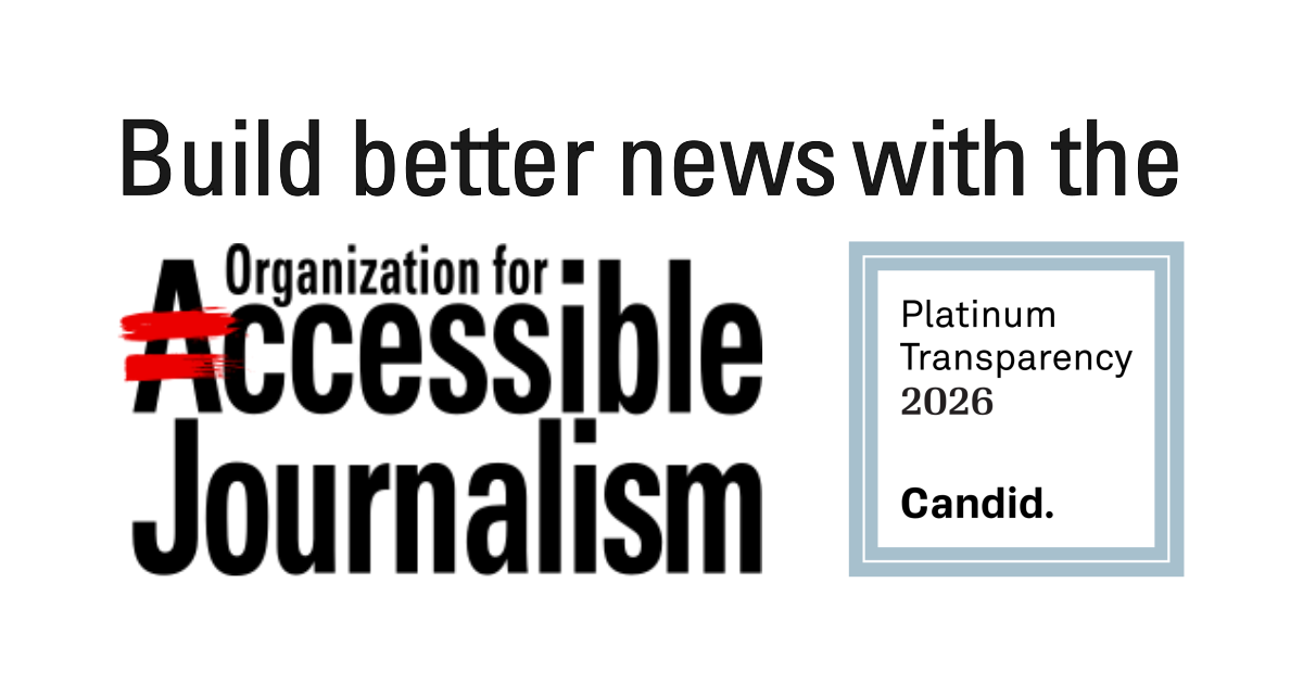 Campaign cover for The Organization for Accessible Journalism builds better news!