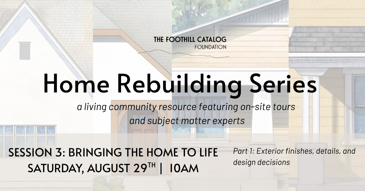 Campaign cover image for Foothill Catalog Home Rebuilding Series - Session 3: Bringing the Home to Life (Part One)