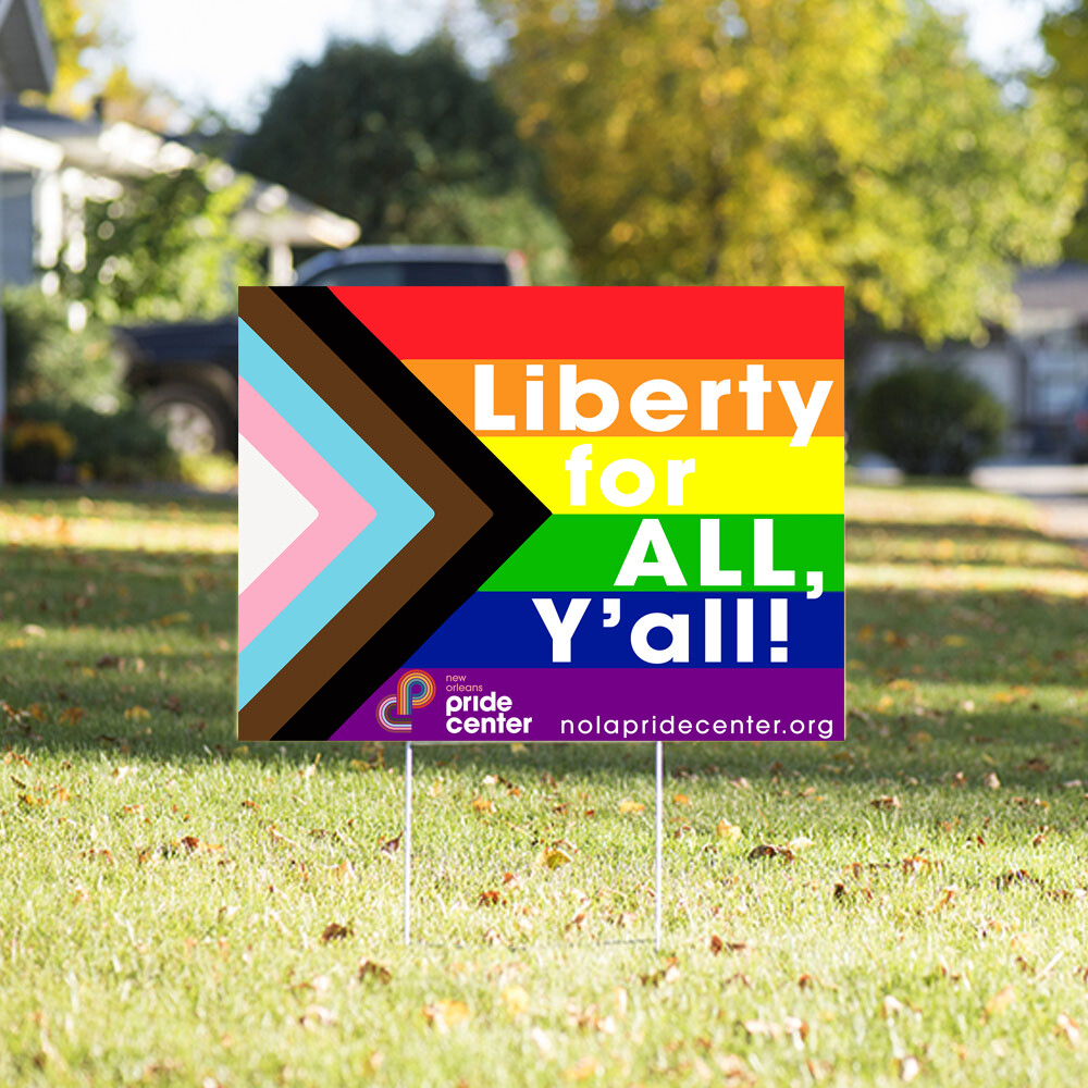 New Orleans Pride Center Liberty for All Y'all yard signs