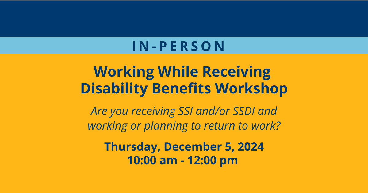 February 2025 IN PERSON Working While Receiving Disability Benefits February 2025 in person working while receiving disability benefits