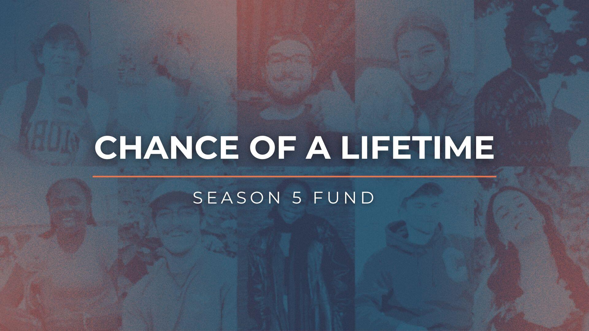 Campaign cover image for Chance of a Lifetime: Season 5