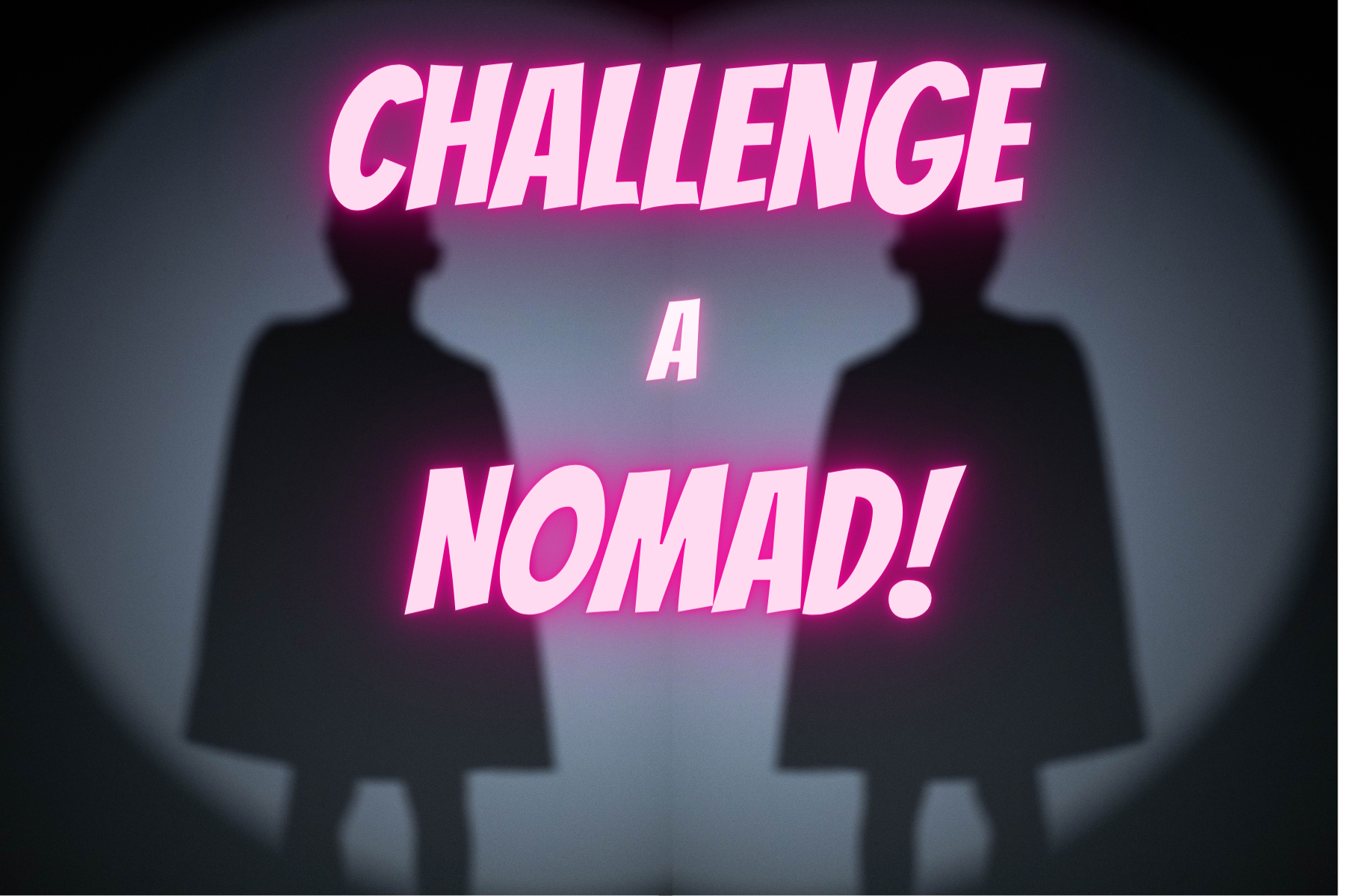 Campaign cover image for Challenge a Nomad!