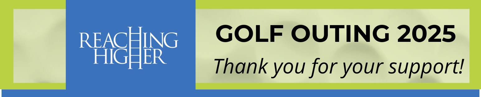 Campaign cover image for Donate to the 2025 Reaching Higher Golf Outing!