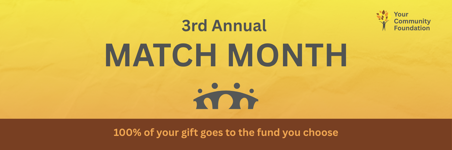 Campaign cover image for Your Community Foundation: Match Month 2025
