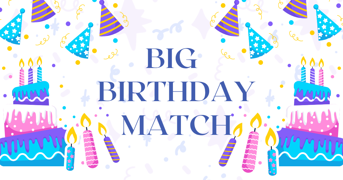 Campaign cover image for Big Birthday Match