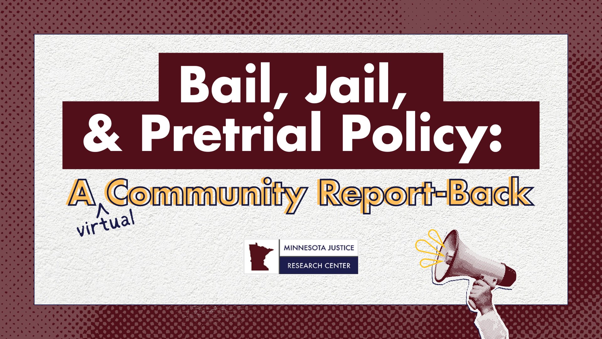 Campaign cover image for Bail, Jail, & Pretrial Policy: A Community Report-Back (Virtual)