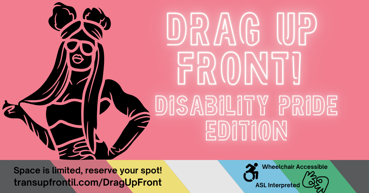 Campaign cover image for Drag Up Front: Disability Pride Edition
