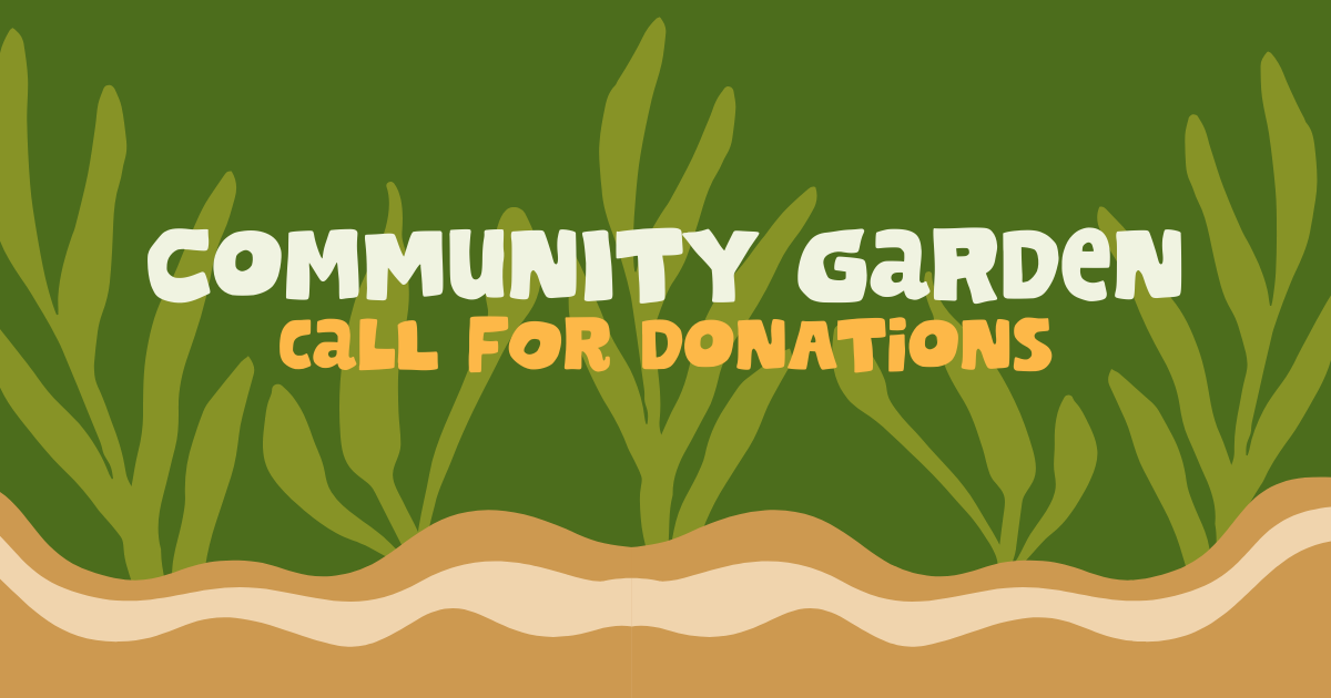 Campaign cover image for Community Garden Call for Donations