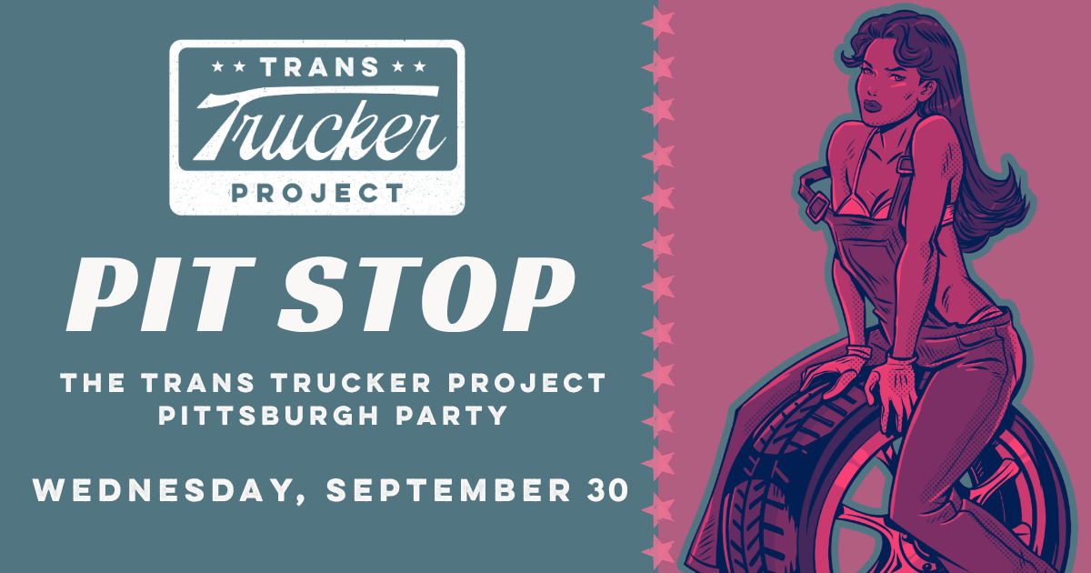 Campaign cover image for Pit Stop: The Trans Trucker Project Pittsburgh Party