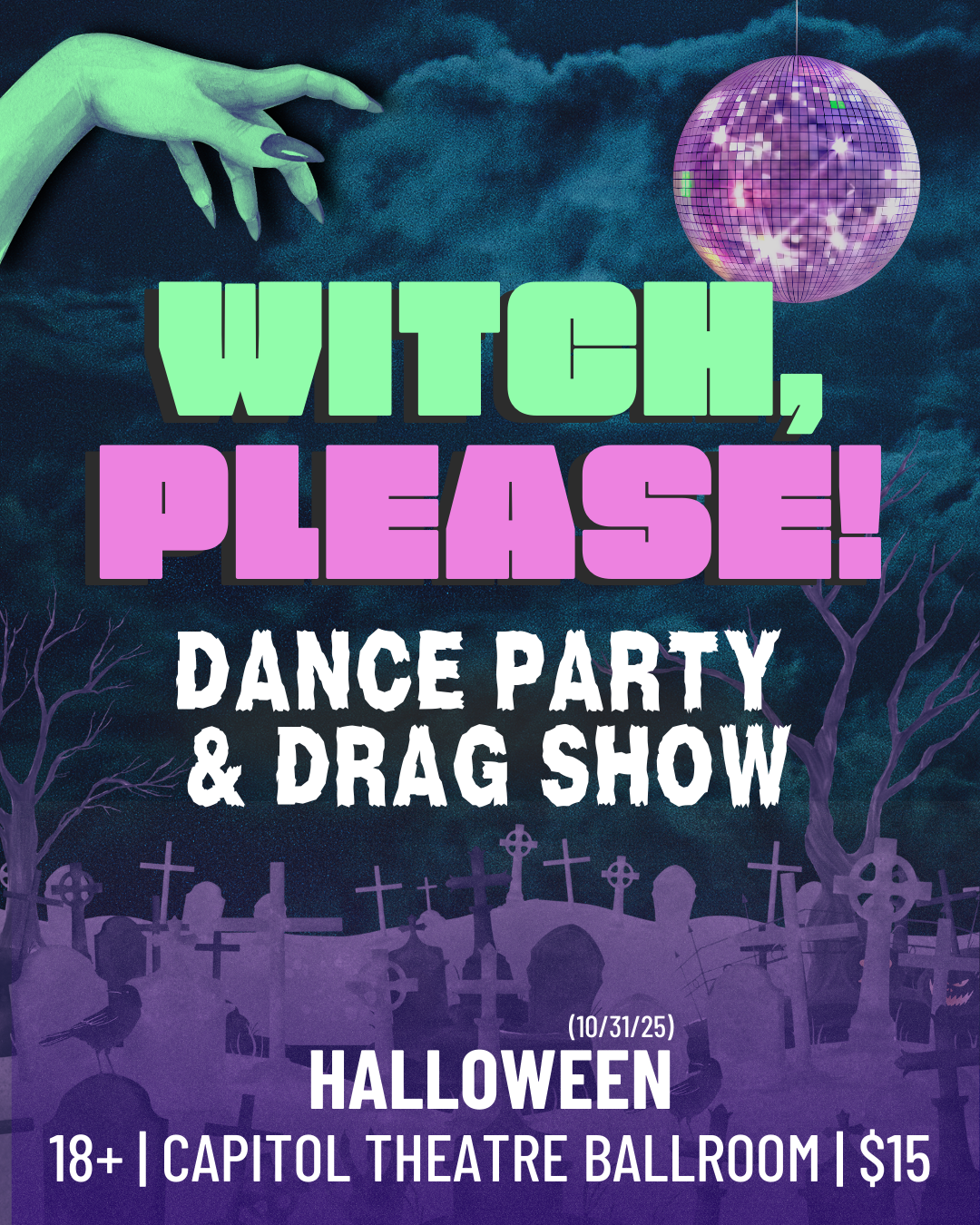 Campaign cover image for Witch, Please! A Halloween Dance Party & Drag Show