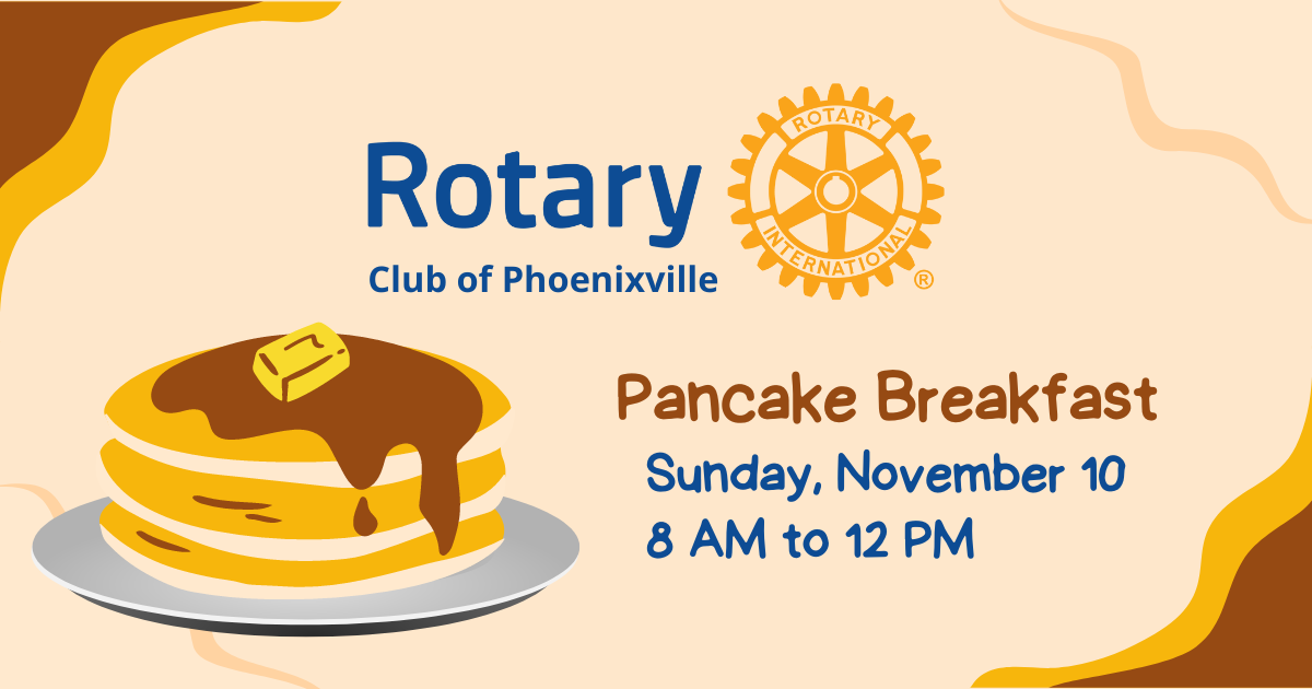 Rotary Breakfast 2024 Rotary Club of Phoenixville Pancake Breakfast | Rotary Club of ...