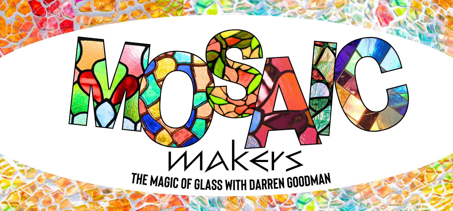 Campaign cover image for Mosaic Makers: The Magic of Glass with Darren Goodman