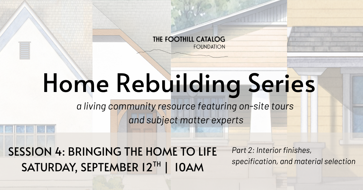 Campaign cover image for Foothill Catalog Home Rebuilding Series - Session 4: Bringing the Home to Life (Part Two)