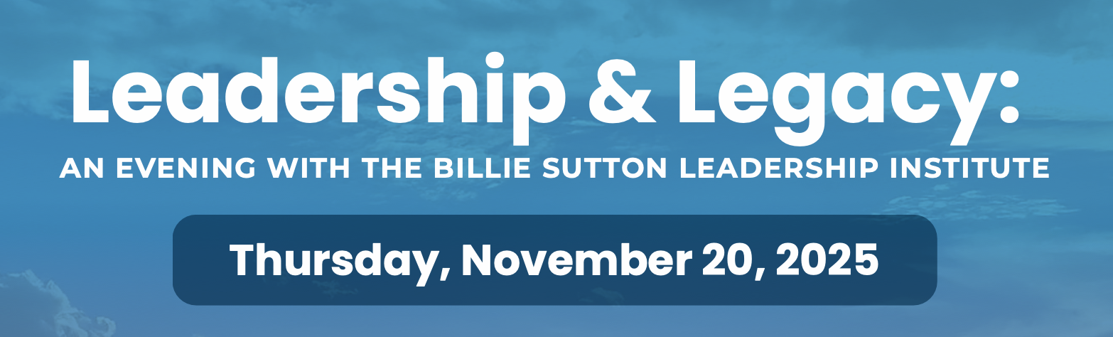 Campaign cover image for Leadership & Legacy: An Evening with the Billie Sutton Leadership Institute