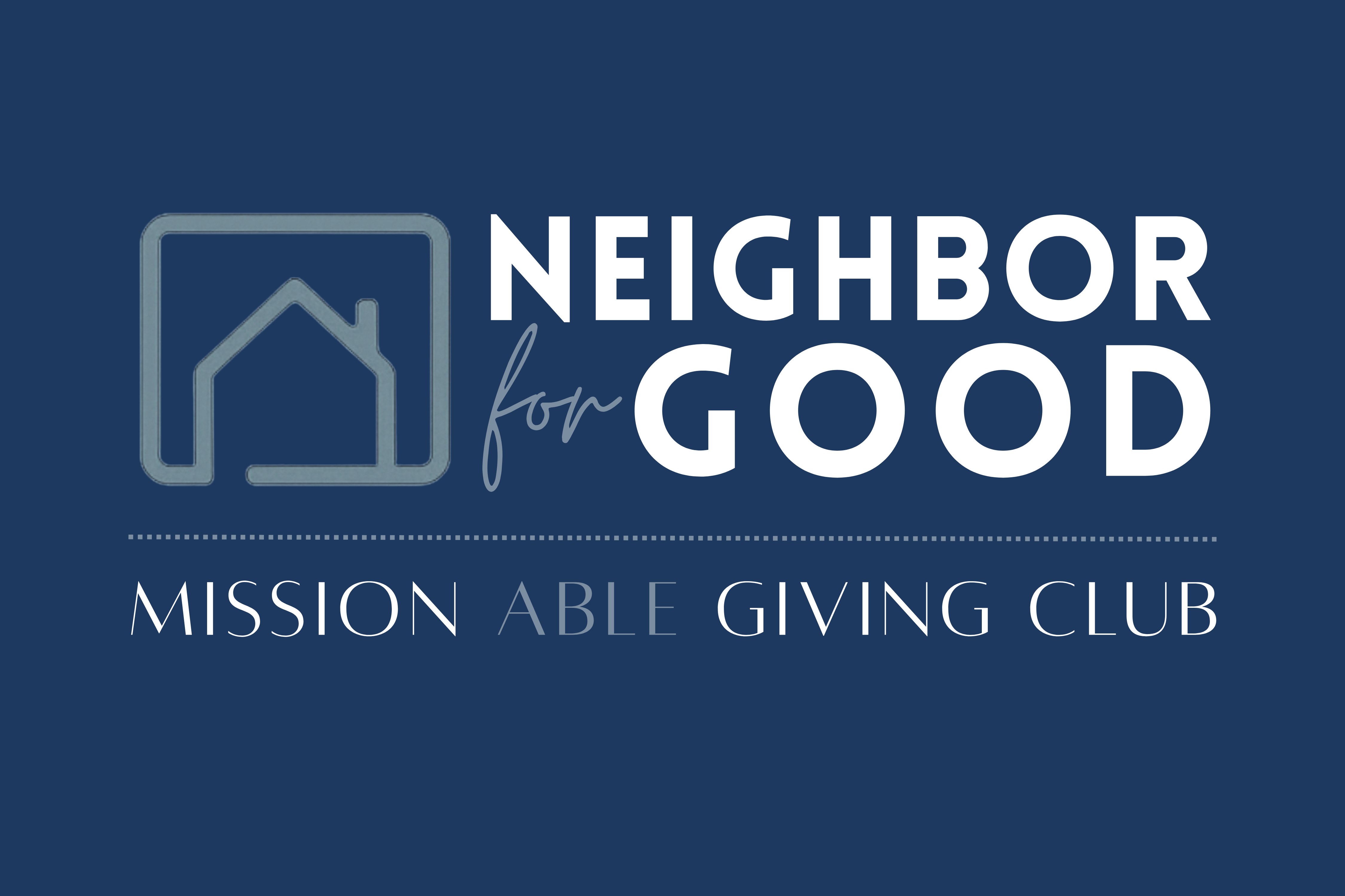Campaign cover image for Neighbor for Good Giving Club