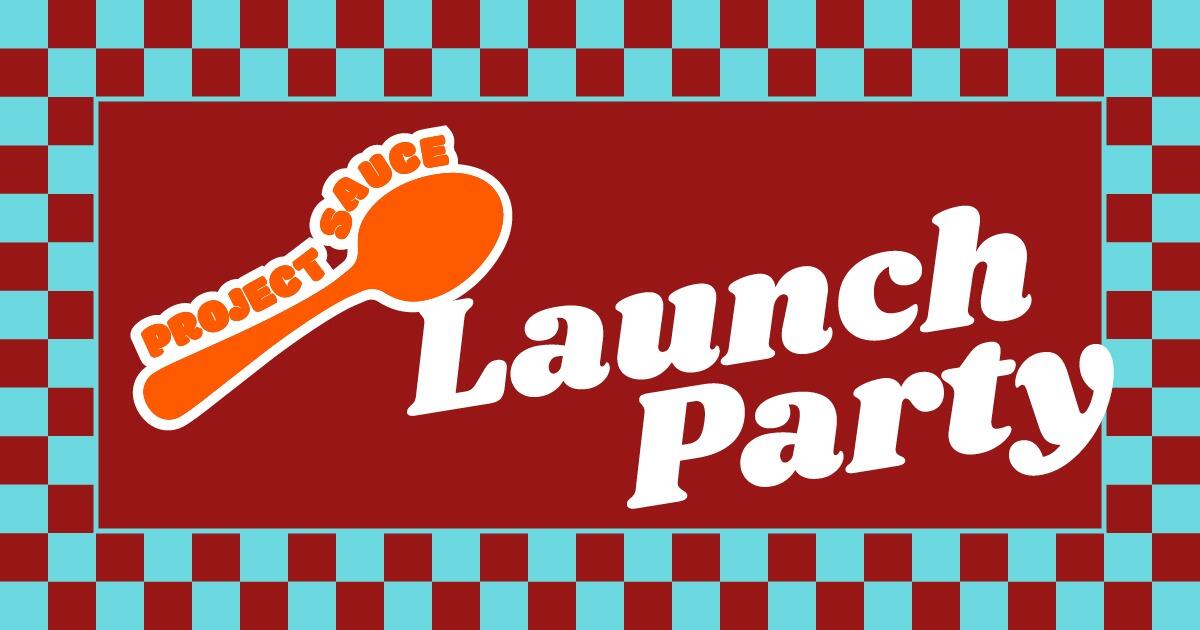 Campaign cover image for Project Sauce Kickoff Party
