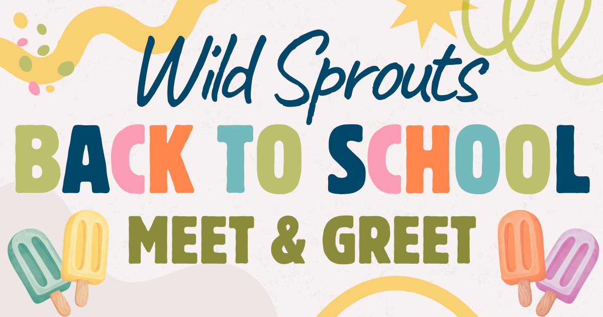 Campaign cover image for Wild Sprouts Back to School Meet & Greet
