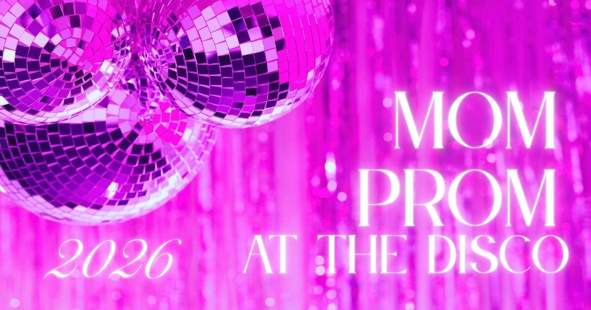 Campaign cover image for 2026 Mom Prom® at the Disco