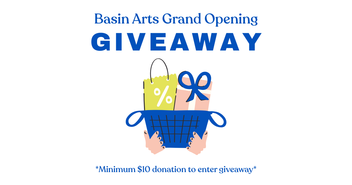Campaign cover image for Basin Arts Grand Opening Giveaway