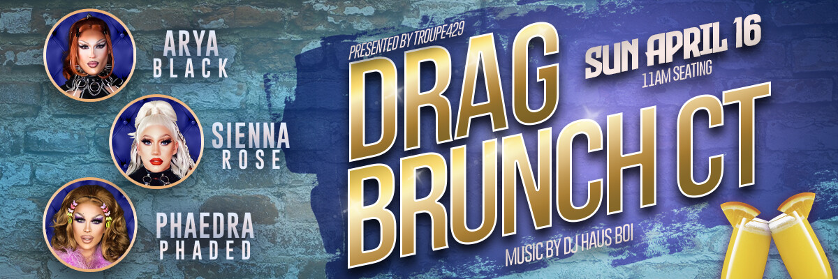Campaign cover image for Drag Brunch CT in April! (11:00AM - SUN APRIL 16, 2023)