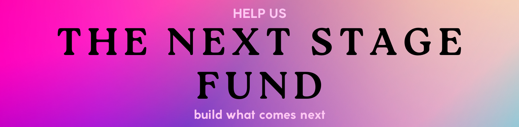 Campaign cover image for The Next Stage Fund