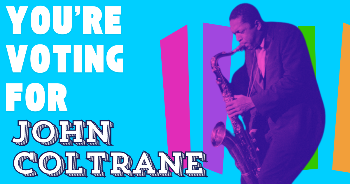 Campaign cover image for Vote for John Coltrane!