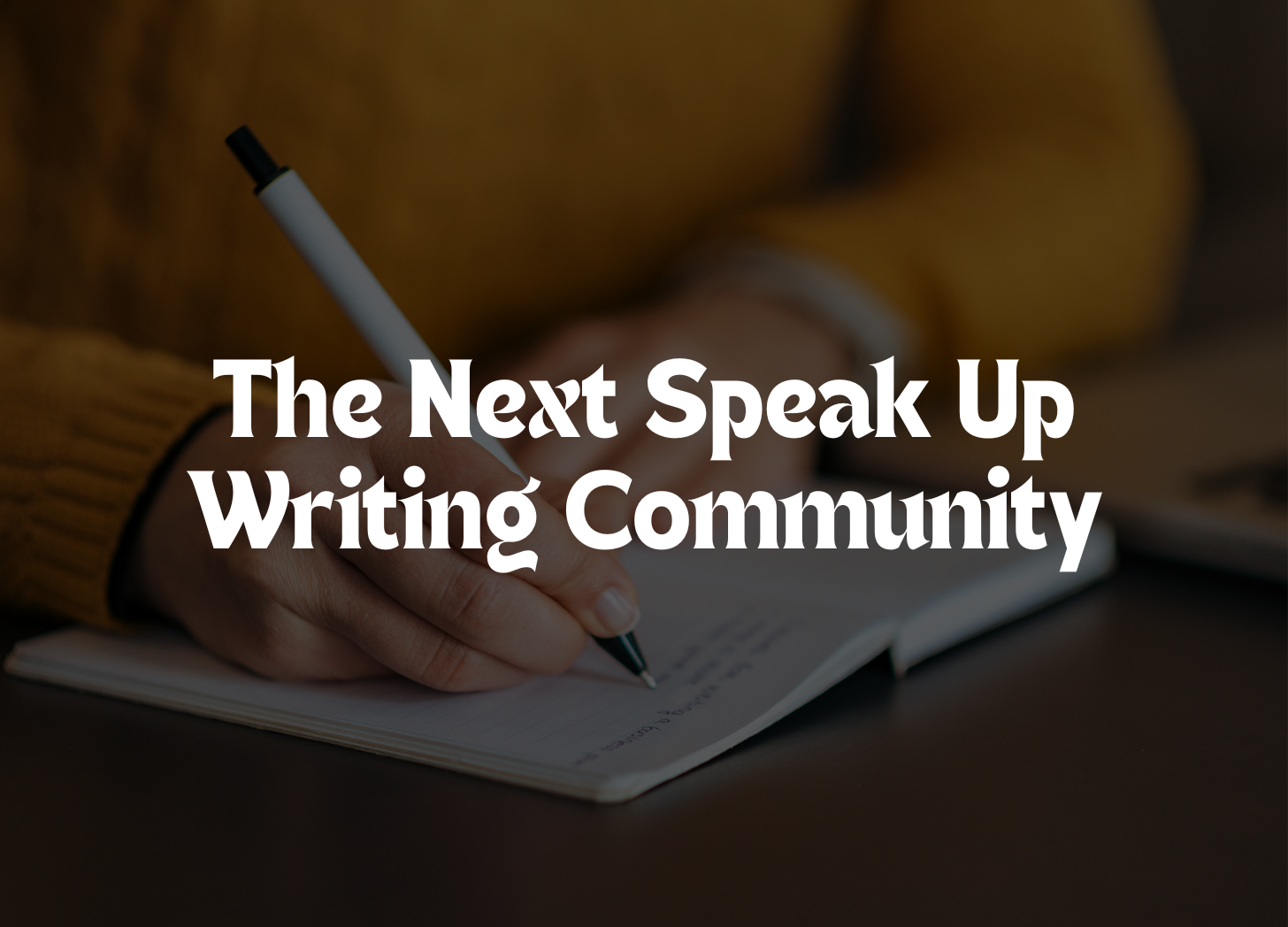 Campaign cover image for 🌱 The Next Speak Up Writing Community...