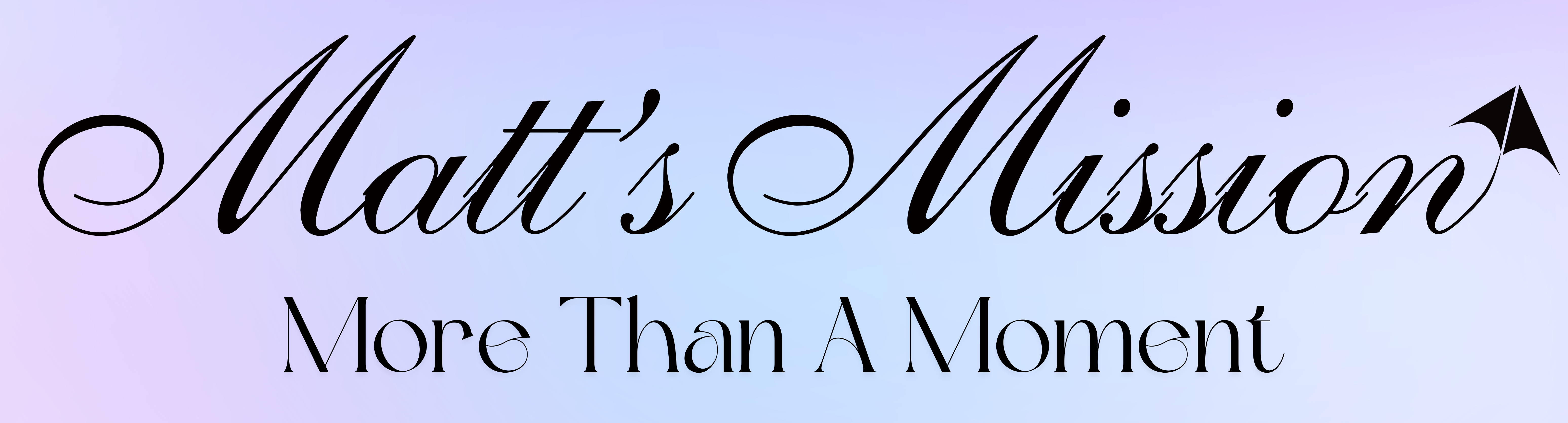 Campaign cover image for Matt's Mission: More Than A Moment