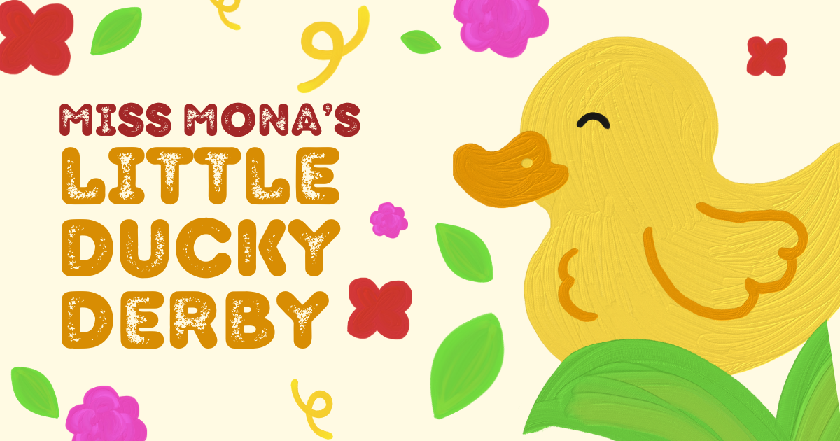 Campaign cover image for Miss Mona's Little Ducky Derby