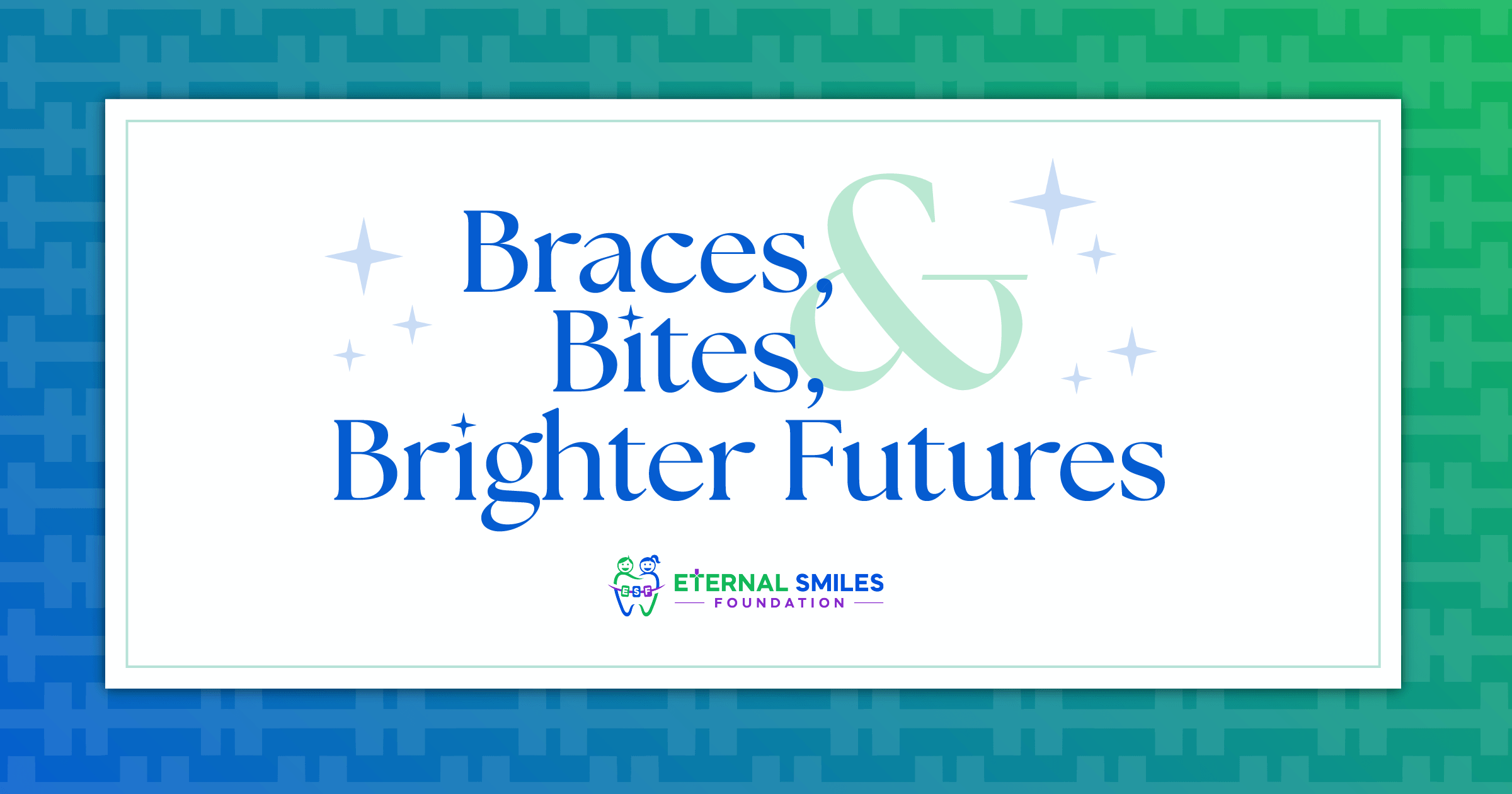 Campaign cover image for Braces, Bites & Brighter Futures