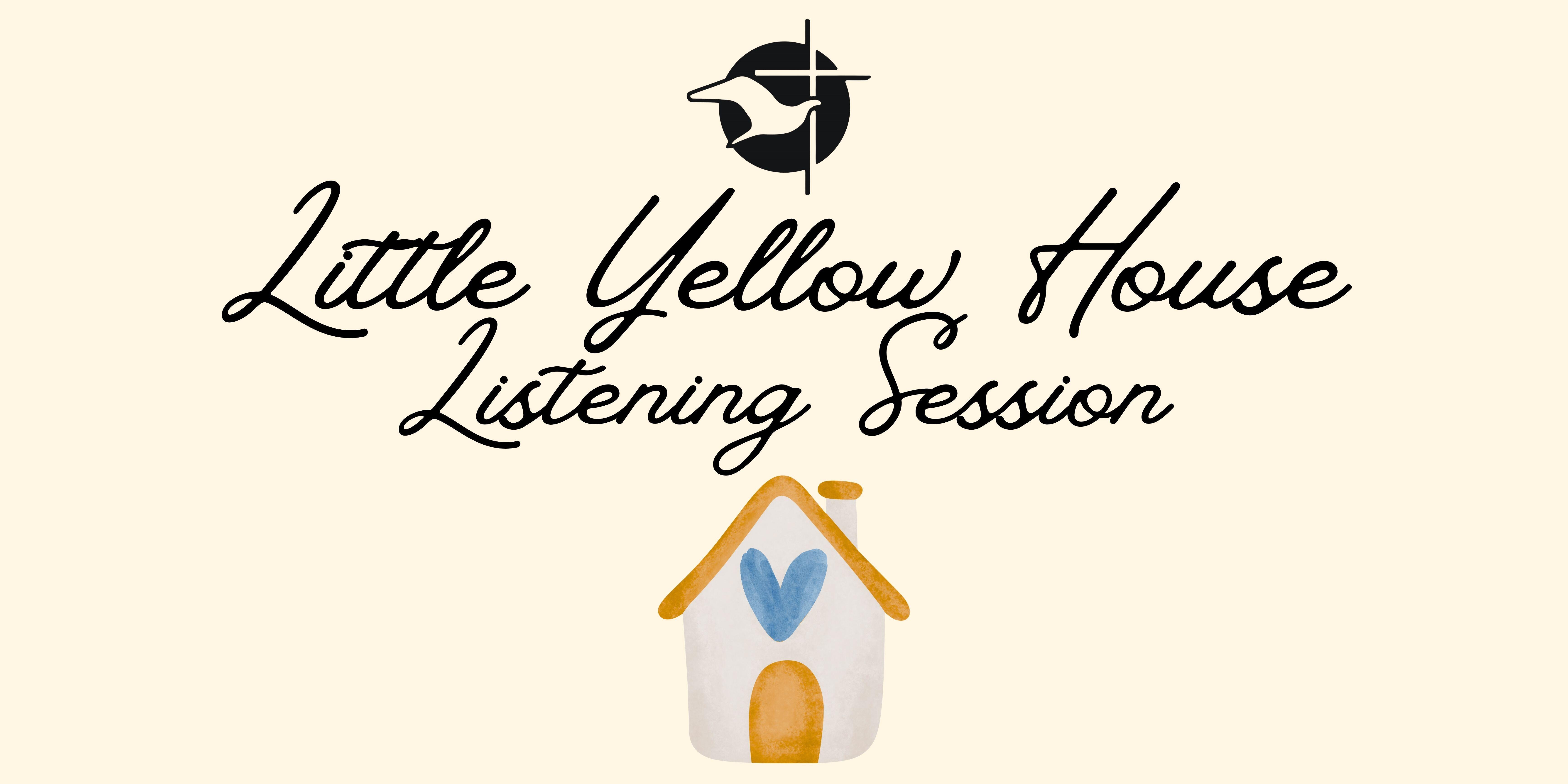 Campaign cover image for Little Yellow House: Listening Session