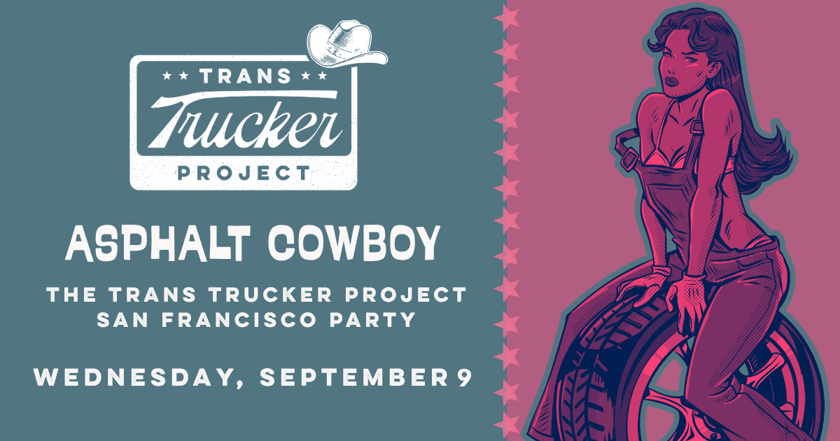 Campaign cover image for Asphalt Cowboy: The Trans Trucker Project SF Fundraiser