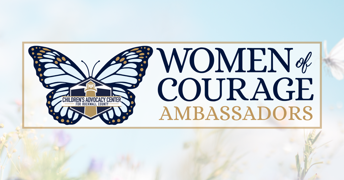 Women of Courage Ambassadors | Children's Advocacy Center for Rockwall ...