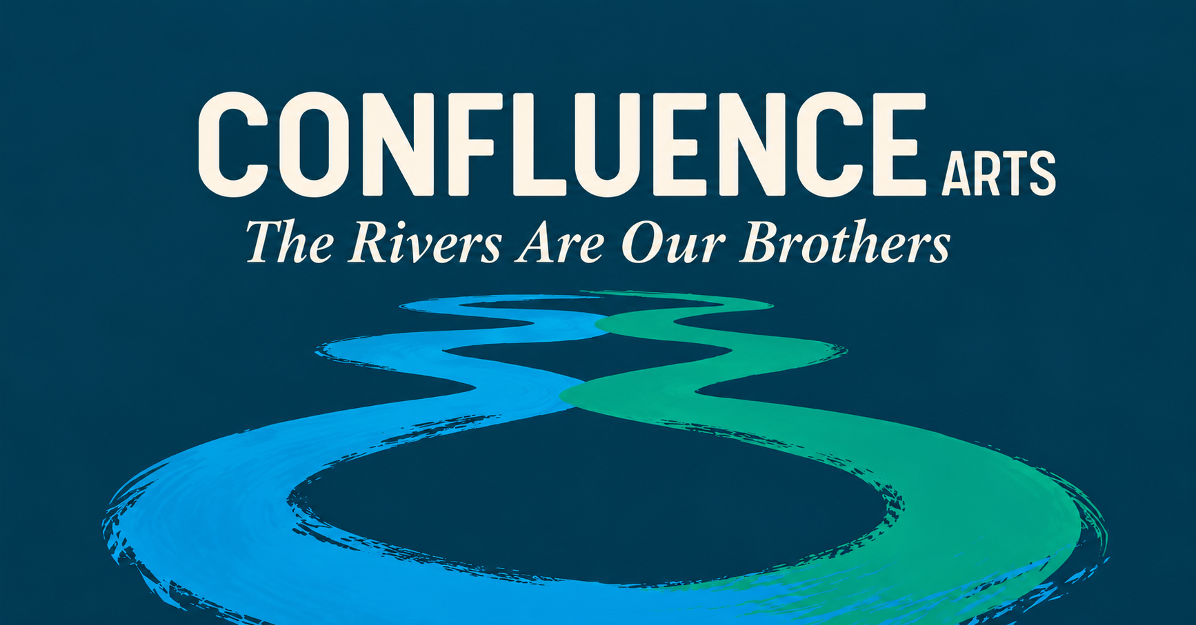 Campaign cover image for Confluence Arts Presents: The Rivers Are Our Brothers