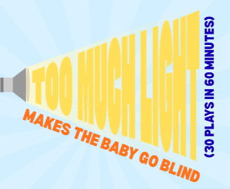 Campaign cover image for Too Much Light Makes the Baby Go Blind