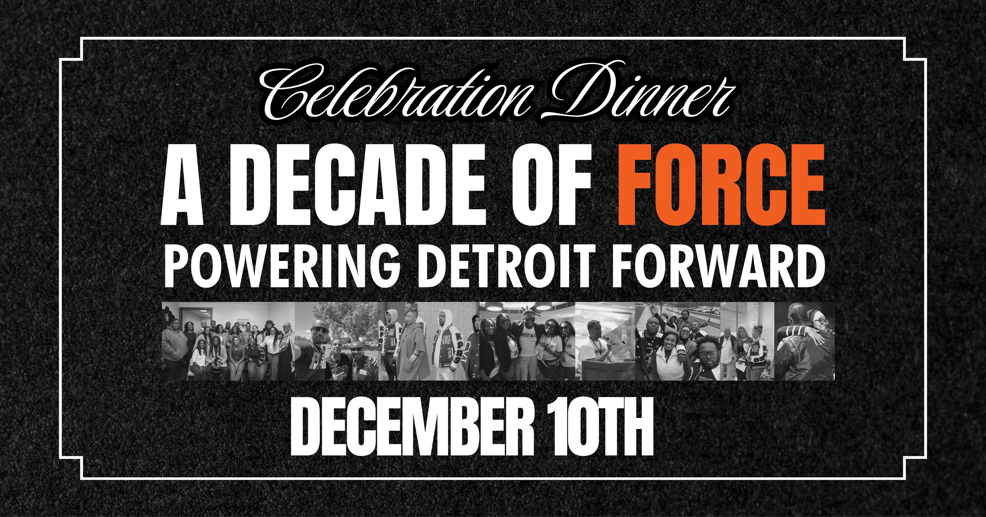 Campaign cover image for A Decade of FORCE: Powering Detroit Forward - FORCE Detroit's 10-Year Celebration Dinner