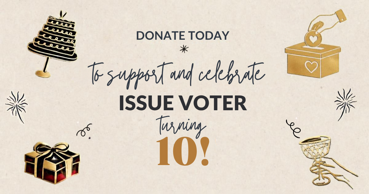 Campaign cover image for Celebrate IssueVoter's 10th birthday with your gift!