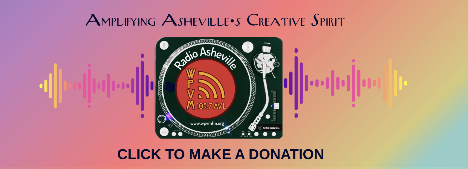 Support Independent Media - Radio Asheville | Friends of WPVM Inc