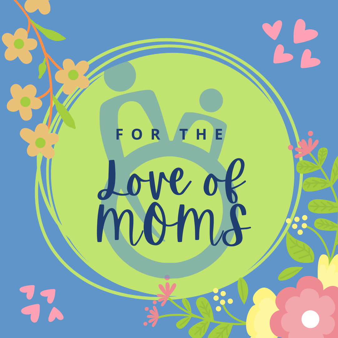 For The Love Of Moms