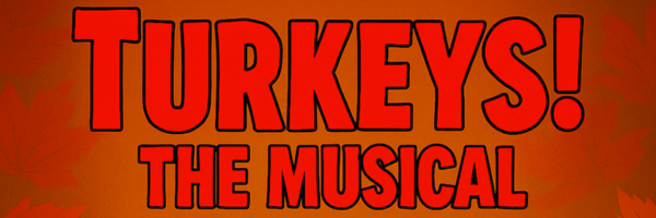 Campaign cover image for Turkeys! the Musical Comes to 21ten Theatre