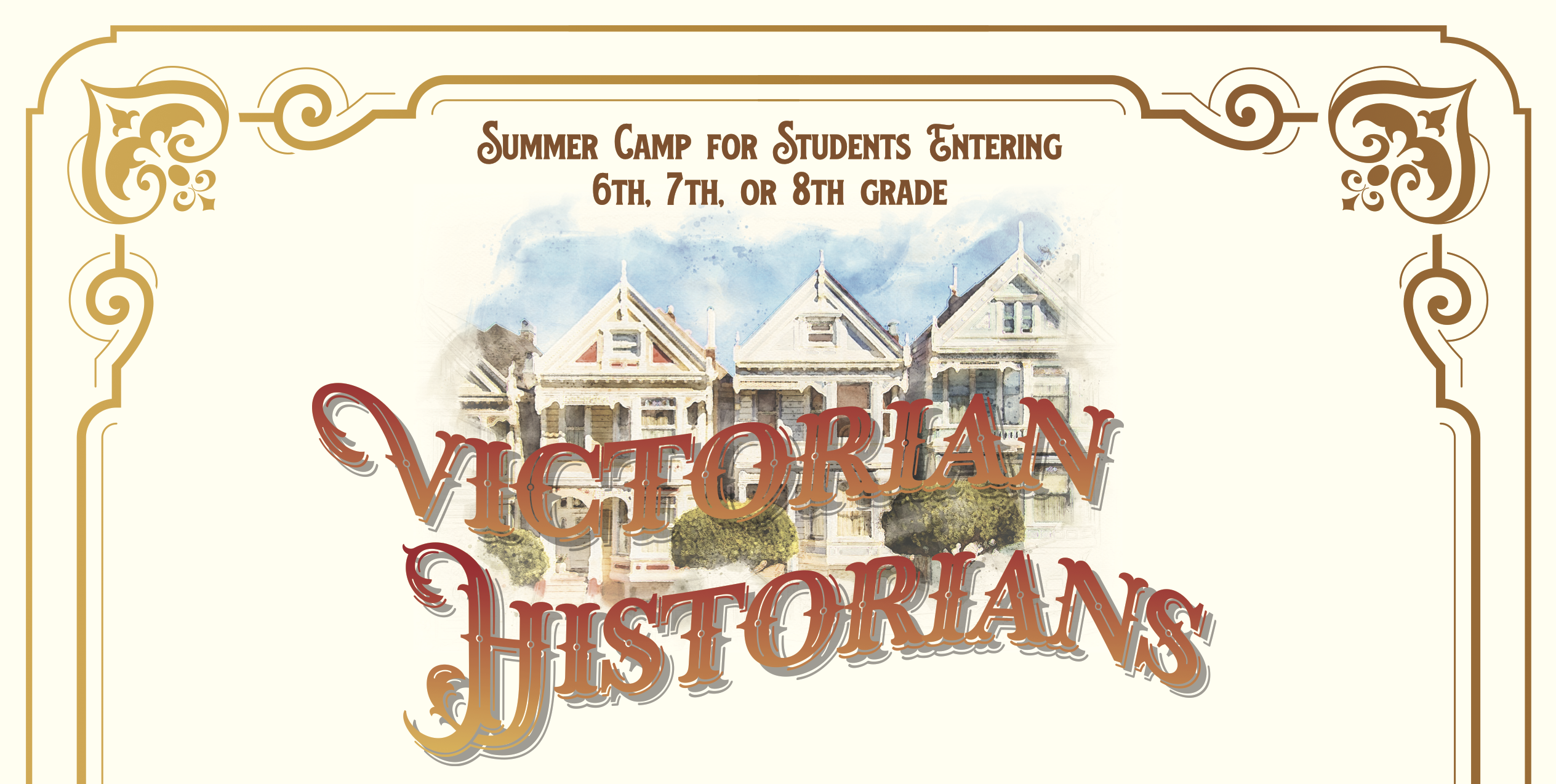 Campaign cover image for SF Historical Society's 'Victorian Historians' Summer Camp for Students Entering 6th, 7th, or 8th Grade.