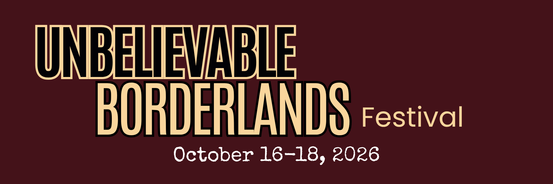 Campaign cover image for Unbelievable Borderlands Festival