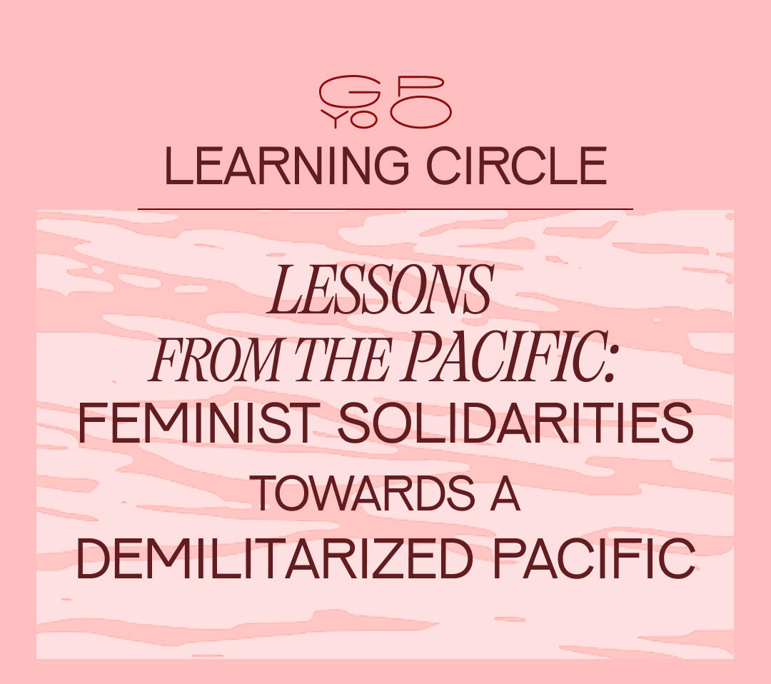Campaign cover image for GYOPO Learning Circle: Feminist Solidarities towards a Demilitarized Asia-Pacific